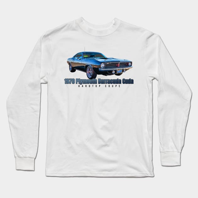 1970 Plymouth Barracuda Cuda Hardtop Coupe Long Sleeve T-Shirt by Gestalt Imagery